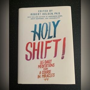 Holy Shift! 365 Daily Meditations Book
From A Course In Miracles
